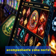 acompanhante zona norte